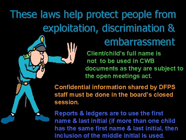 These laws help protect people from exploitation, discrimination & embarrassment Client/child’s full name is