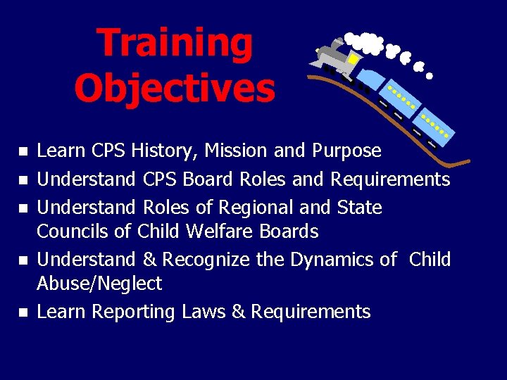 Training Objectives n n n Learn CPS History, Mission and Purpose Understand CPS Board