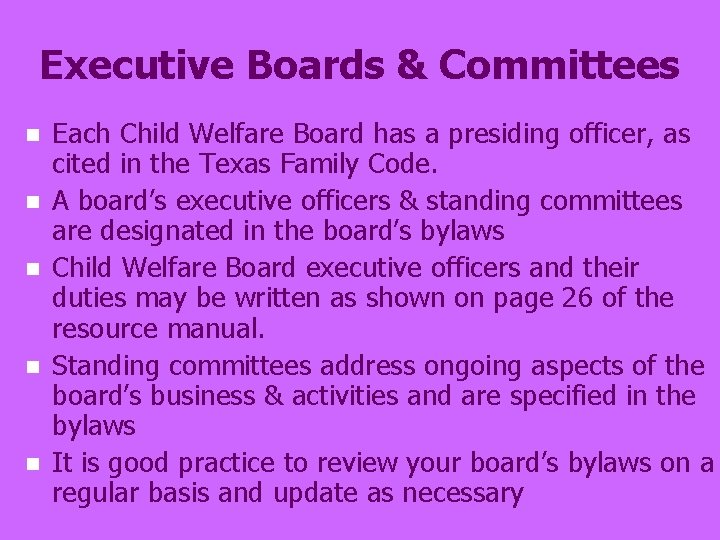 Executive Boards & Committees n n n Each Child Welfare Board has a presiding