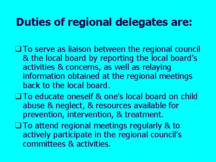 Duties of regional delegates are: q To serve as liaison between the regional council