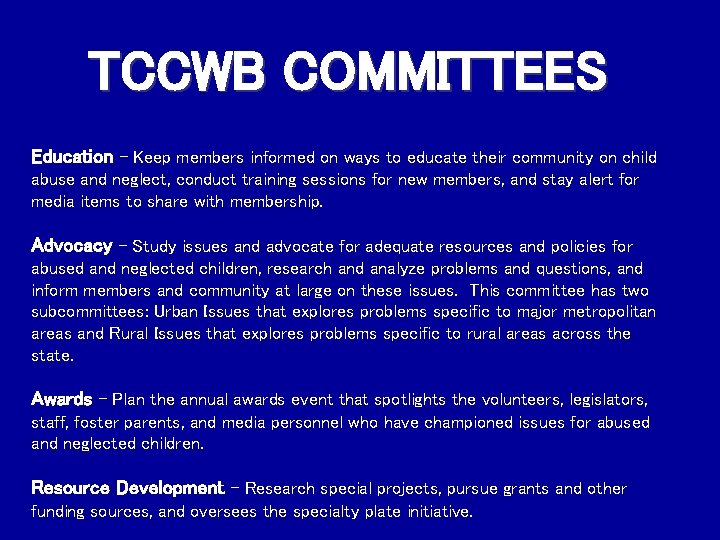 TCCWB COMMITTEES Education - Keep members informed on ways to educate their community on