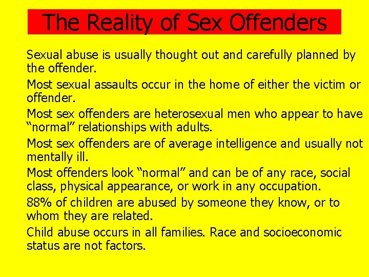 The Reality of Sex Offenders n n n n Sexual abuse is usually thought