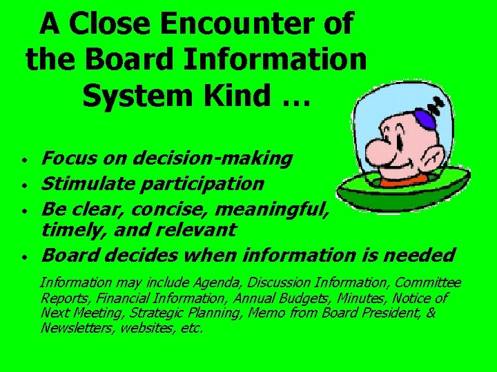 A Close Encounter of the Board Information System Kind … • • Focus on