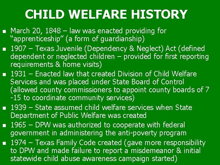 CHILD WELFARE HISTORY n n n March 20, 1848 – law was enacted providing