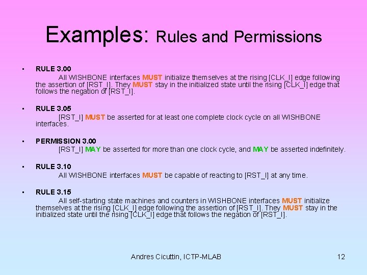 Examples: Rules and Permissions • RULE 3. 00 All WISHBONE interfaces MUST initialize themselves