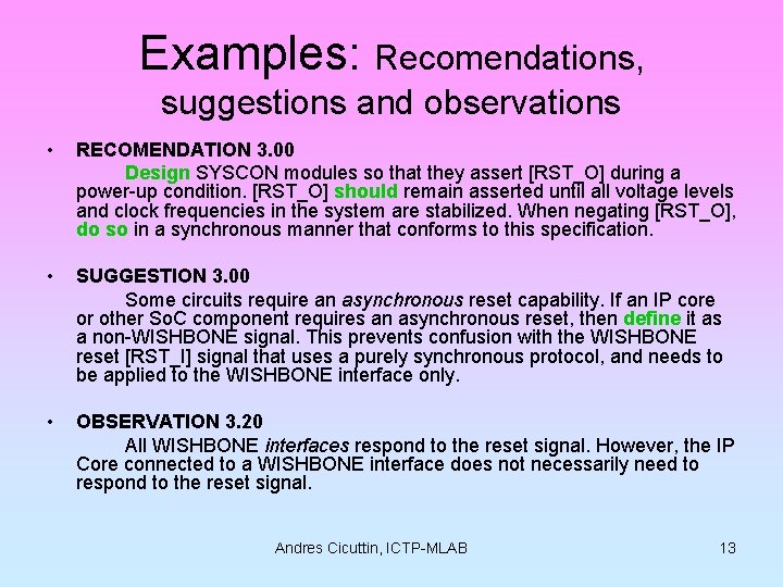 Examples: Recomendations, suggestions and observations • RECOMENDATION 3. 00 Design SYSCON modules so that