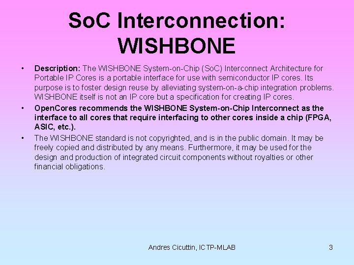So. C Interconnection: WISHBONE • • • Description: The WISHBONE System-on-Chip (So. C) Interconnect