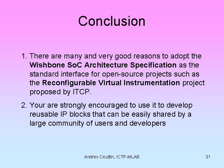 Conclusion 1. There are many and very good reasons to adopt the Wishbone So.