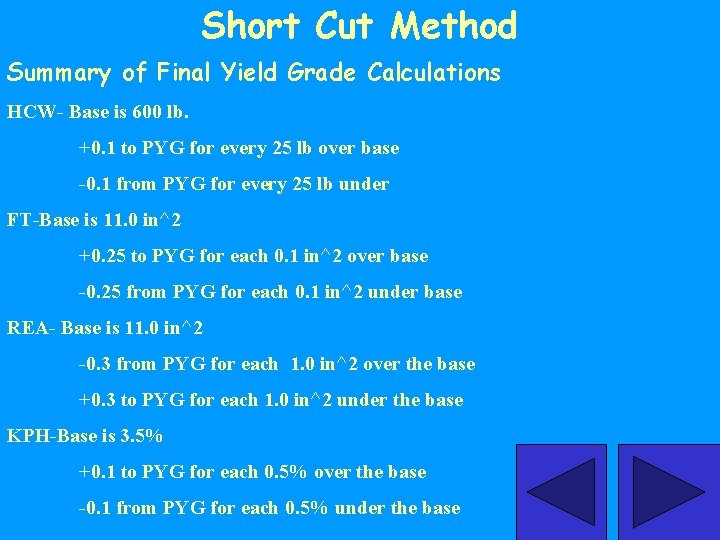 Short Cut Method Summary of Final Yield Grade Calculations HCW- Base is 600 lb.