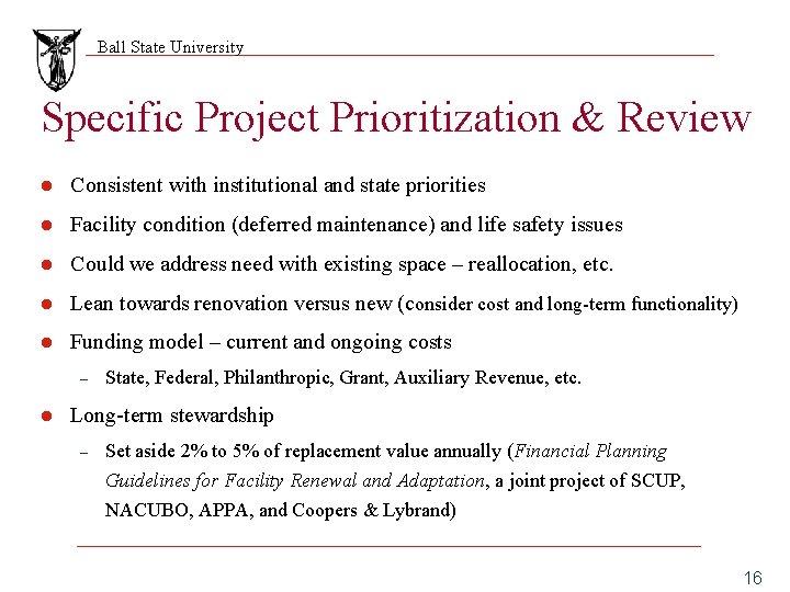 Ball State University Specific Project Prioritization & Review l Consistent with institutional and state