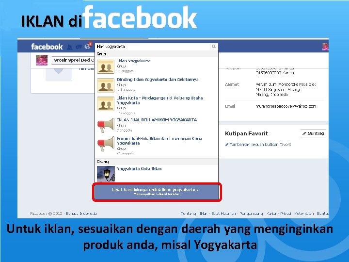 IKLAN di Untuk iklan, sesuaikan dengan daerah yang menginginkan produk anda, misal Yogyakarta 