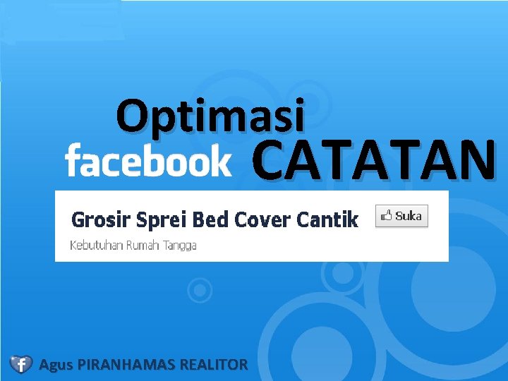 Optimasi CATATAN Agus PIRANHAMAS REALITOR 