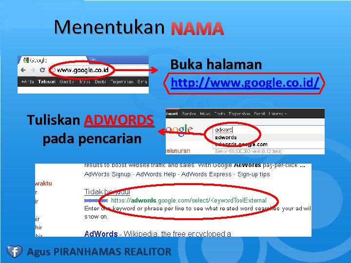 Menentukan NAMA Buka halaman http: //www. google. co. id/ Tuliskan ADWORDS pada pencarian Agus