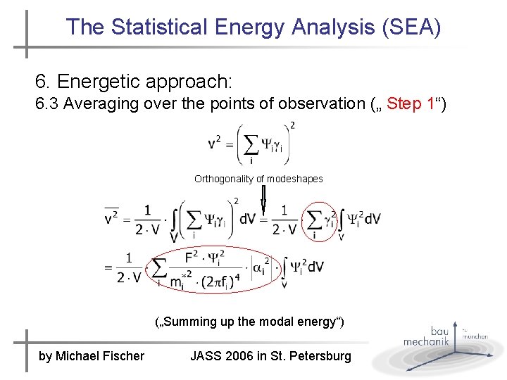 The Statistical Energy Analysis (SEA) 6. Energetic approach: 6. 3 Averaging over the points