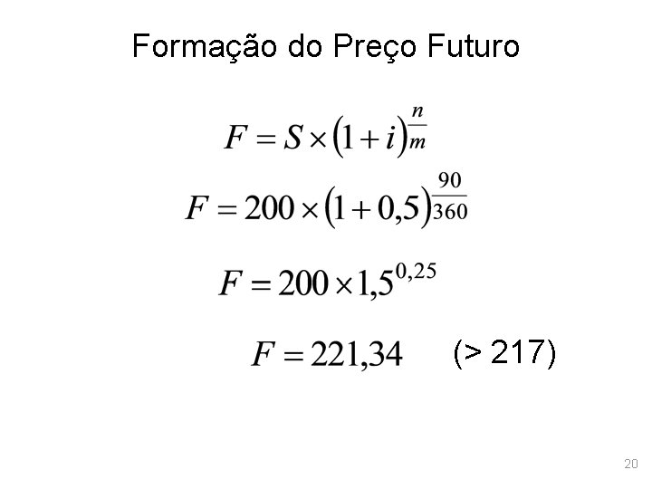 Formação do Preço Futuro (> 217) 20 
