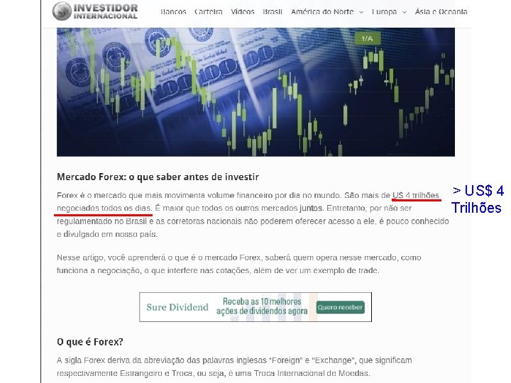 Mercado de Câmbio Quanto se movimenta no mercado cambial mundial, por dia? > US$