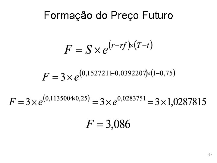 Formação do Preço Futuro 37 