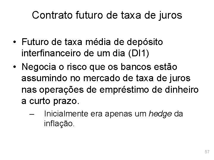 Contrato futuro de taxa de juros • Futuro de taxa média de depósito interfinanceiro