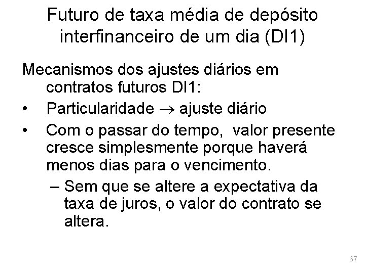 Futuro de taxa média de depósito interfinanceiro de um dia (DI 1) Mecanismos dos