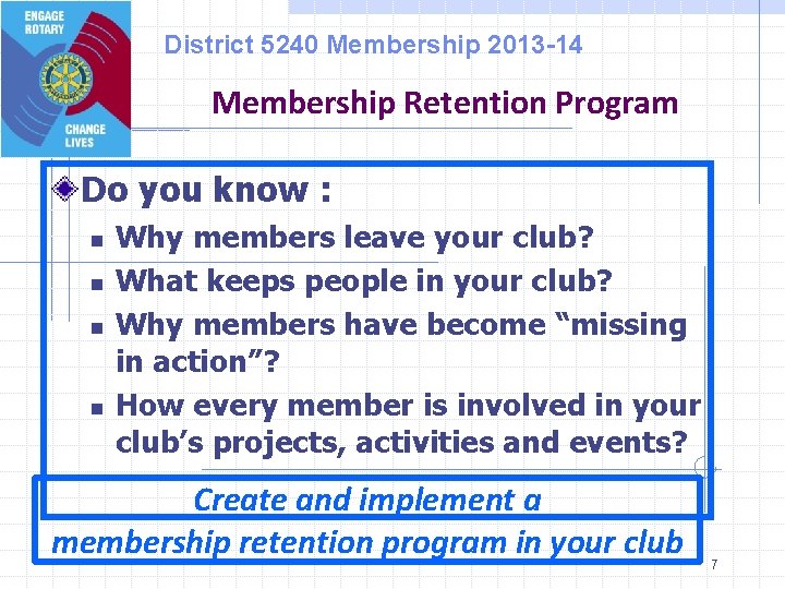 District 5240 Membership 2013 -14 Membership Retention Program Do you know : n n