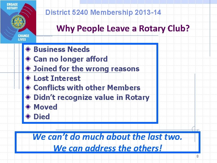 District 5240 Membership 2013 -14 Why People Leave a Rotary Club? Business Needs Can