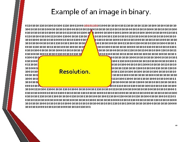 Example of an image in binary. 0110101001010011000101010001010100101110101001010101101 10010101010100001011000101011010101010001010100 0101010100010111010101100101010001001100010100101010001101010011101001100010101000101010010111010100101010100010101000010110001010110101010100010101000101010001011101010110010101001101010010100110001010100010101 00101110101001010101010101000101010000101100010101101 010101000101010101010001010101110101011001010100110101011 0101001110100110001010100010101001011101010010101010101 0100010101000010110001010110101010100010101000101010001011101010110010101001101010010100110001010100010101001 011101011101010010101010100010101000010110001010110101000101010101010001010101000101110101011001010100110101011010
