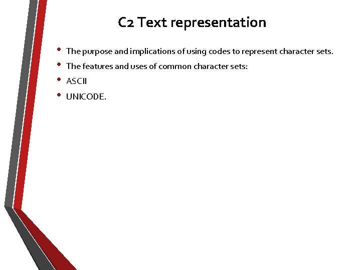 C 2 Text representation • • The purpose and implications of using codes to