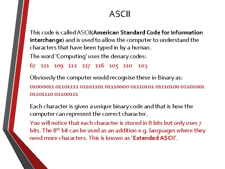 ASCII This code is called ASCII(American Standard Code for Information Interchange) and is used