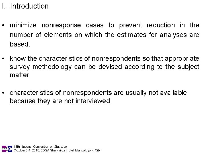 I. Introduction • minimize nonresponse cases to prevent reduction in the number of elements