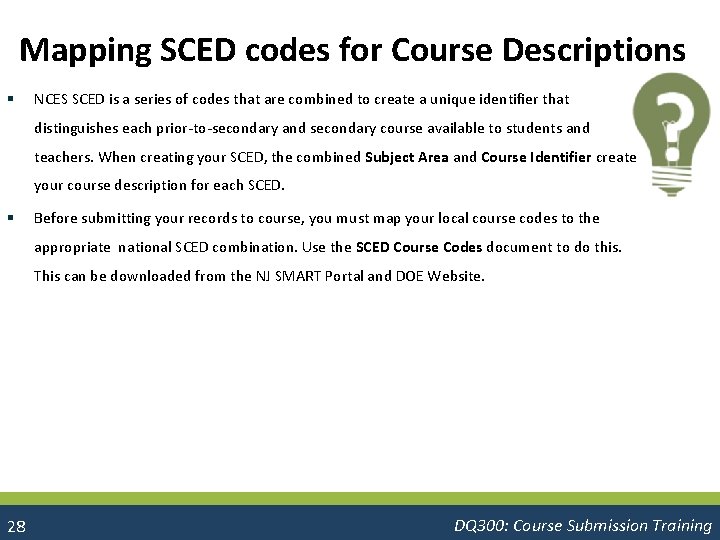 Mapping SCED codes for Course Descriptions § NCES SCED is a series of codes