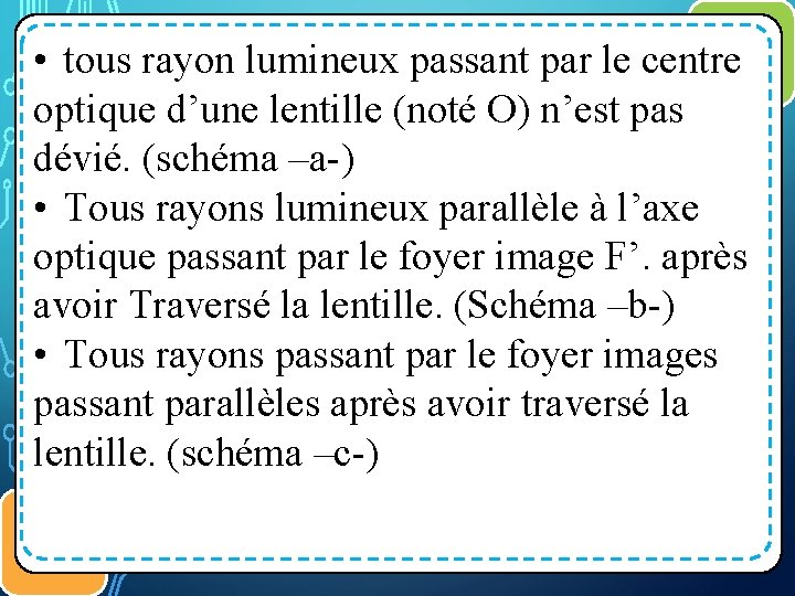  • tous rayon lumineux passant par le centre optique d’une lentille (noté O)