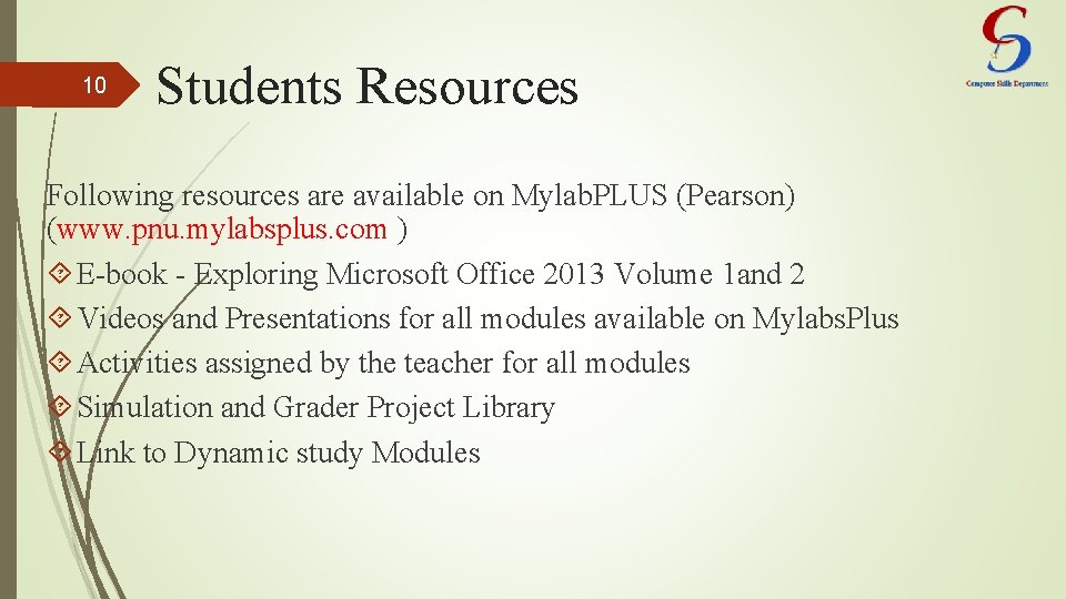 10 Students Resources Following resources are available on Mylab. PLUS (Pearson) (www. pnu. mylabsplus.