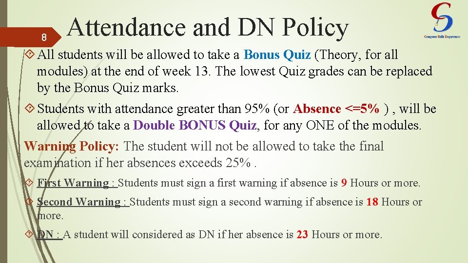 8 Attendance and DN Policy All students will be allowed to take a Bonus