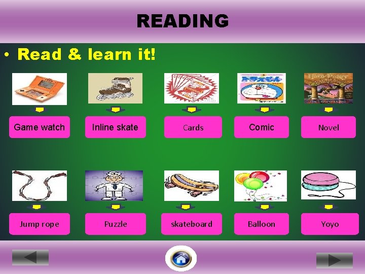 READING • Read & learn it! l Game watch Inline skate Cards Comic Novel