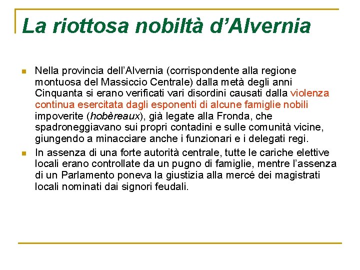 La riottosa nobiltà d’Alvernia n n Nella provincia dell’Alvernia (corrispondente alla regione montuosa del