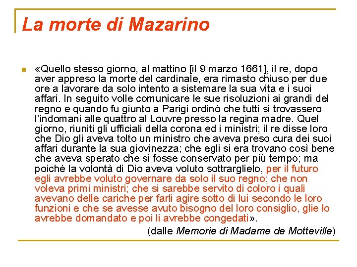 La morte di Mazarino n «Quello stesso giorno, al mattino [il 9 marzo 1661],