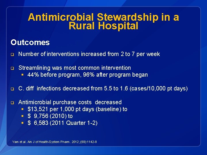 Antimicrobial Stewardship in a Rural Hospital Outcomes q Number of interventions increased from 2