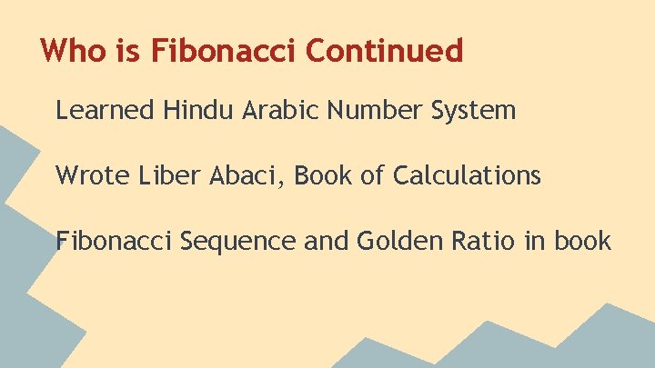 Who is Fibonacci Continued Learned Hindu Arabic Number System Wrote Liber Abaci, Book of
