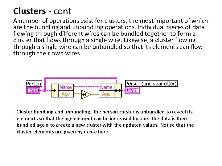 Clusters - cont A number of operations exist for clusters, the most important of