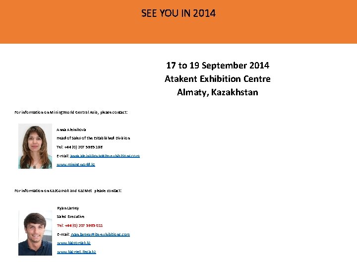 SEE YOU IN 2014 17 to 19 September 2014 Atakent Exhibition Centre Almaty, Kazakhstan