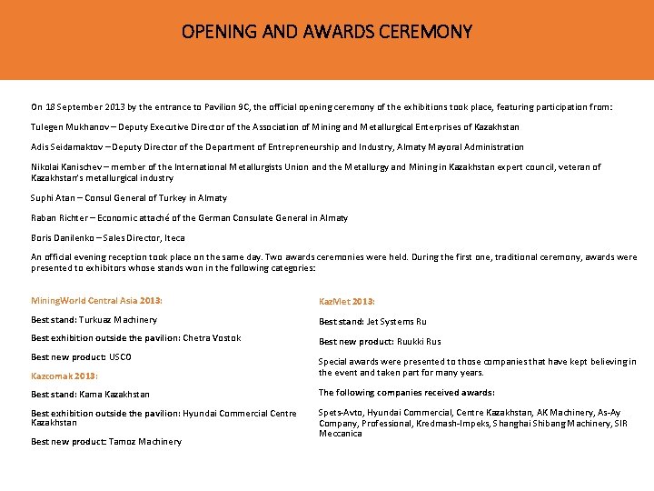 OPENING AND AWARDS CEREMONY On 18 September 2013 by the entrance to Pavilion 9