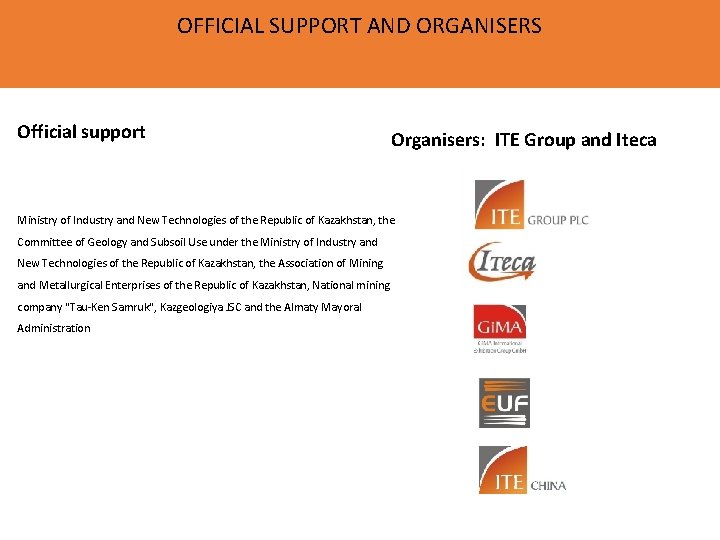 OFFICIAL SUPPORT AND ORGANISERS Official support Organisers: ITE Group and Iteca Ministry of Industry