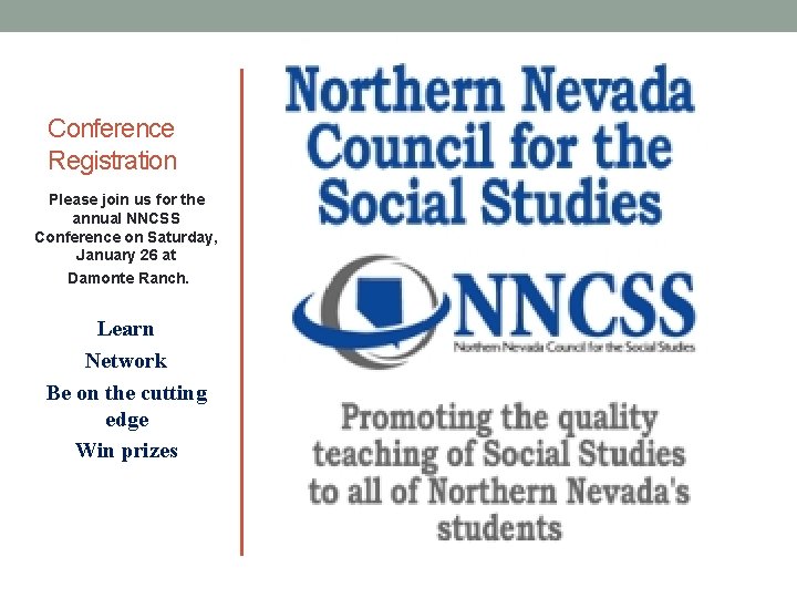 Conference Registration Please join us for the annual NNCSS Conference on Saturday, January 26