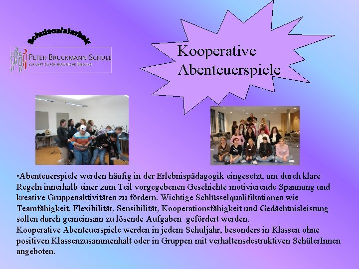 Kooperative Abenteuerspiele • Abenteuerspiele werden häufig in der Erlebnispädagogik eingesetzt, um durch klare Regeln