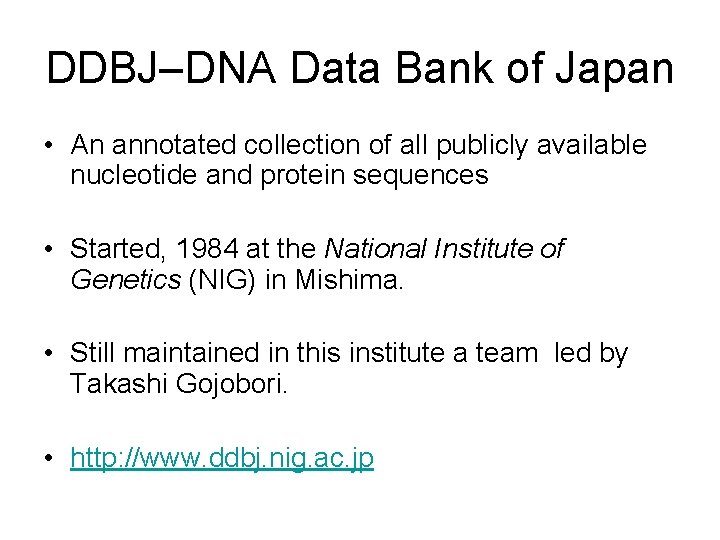 DDBJ–DNA Data Bank of Japan • An annotated collection of all publicly available nucleotide