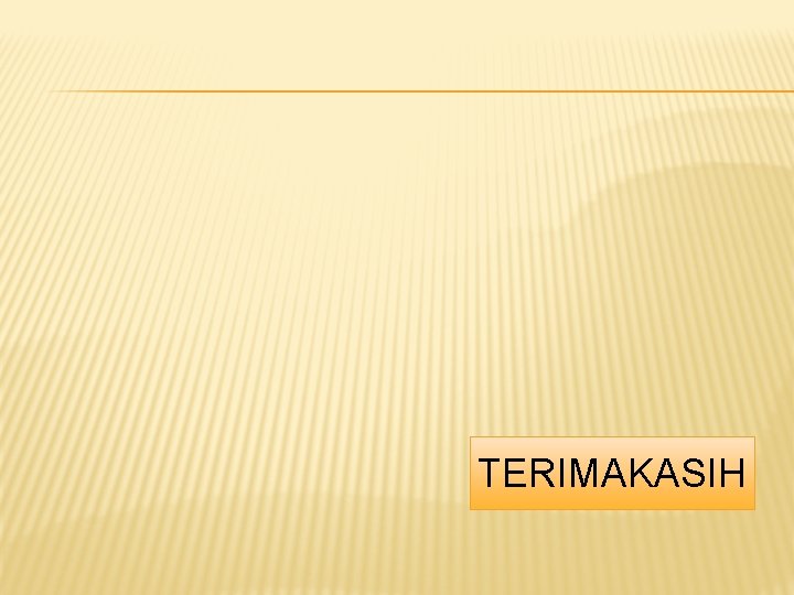 TERIMAKASIH TERIMAKASIH