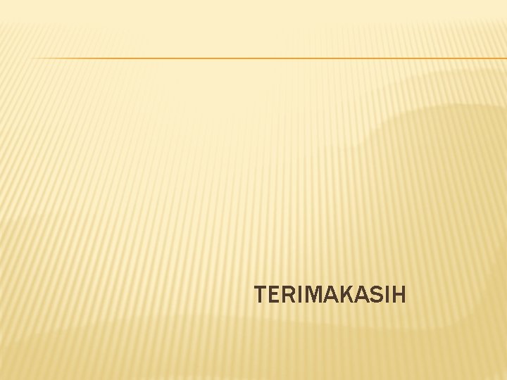 TERIMAKASIH TERIMAKASIH
