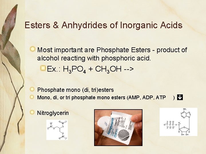 Esters & Anhydrides of Inorganic Acids Most important are Phosphate Esters - product of