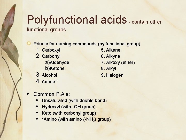 Polyfunctional acids - contain other functional groups Priority for naming compounds (by functional group)