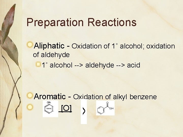 Preparation Reactions Aliphatic - Oxidation of 1˚ alcohol; oxidation of aldehyde 1˚ alcohol -->